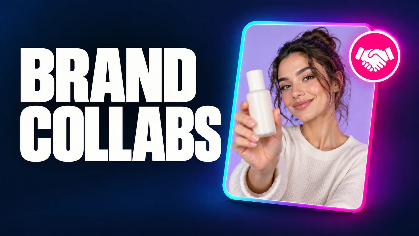 Brand Collabs headline beside a creator holding a product and a handshake symbol.